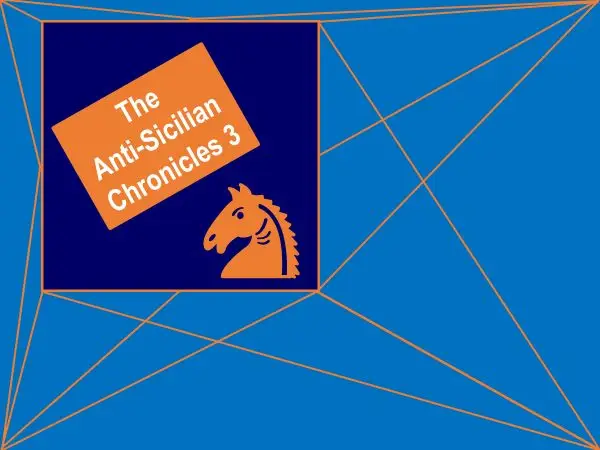 The Anti-Sicilian Chronicles 3, chess blogs
